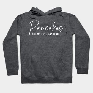 Pancakes Are My Love Language Hoodie